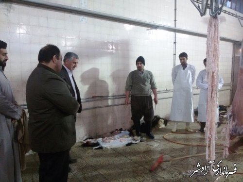 بازدید سرزده فرماندار از کشتار گاه شهرستان آزادشهر