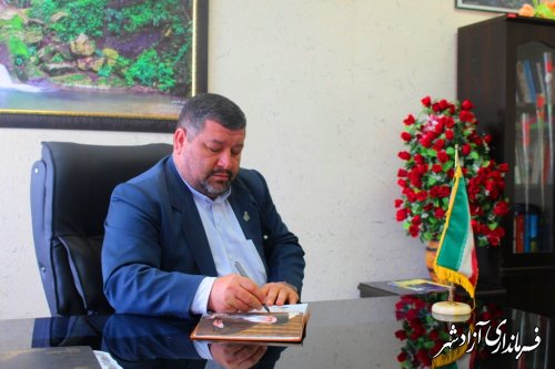 پیام تبریک فرماندار  شهرستان آزادشهر  به مناسبت روزارتباطات و  روابط عمومی