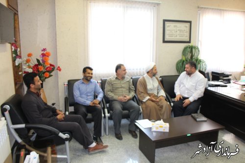 دیدار رئیس و کارکنان سازمان تبلیغات اسلامی شهرستان آزادشهر با فرماندار