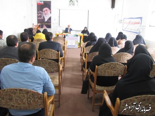 گردهمایی رابطین و مربیان بهداشت مدارس شهرستان آزادشهر