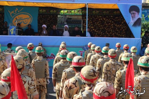 مراسم رژه مشترک نیروهای مسلح به میزبانی شهرستان آزادشهر