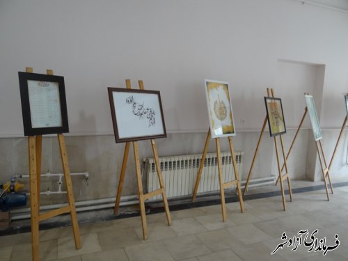 برپایی نمایشگاه خوشنویسی  و تجسمی هنرمندان شهرستان آزادشهر