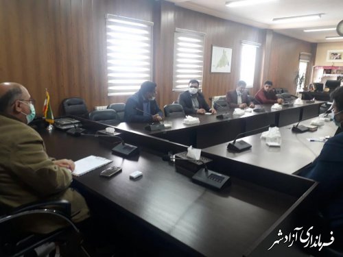 جلسه ستاد پیشگیری و مدیریت درمان بیماری ویروس کرونا در آزادشهر برگزار شد