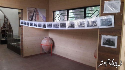 برگزاری نمایشگاه تاریخ، تمدن و فرهنگ به روایت تصویر در موزه مردم شناسی شهرستان آزادشهر