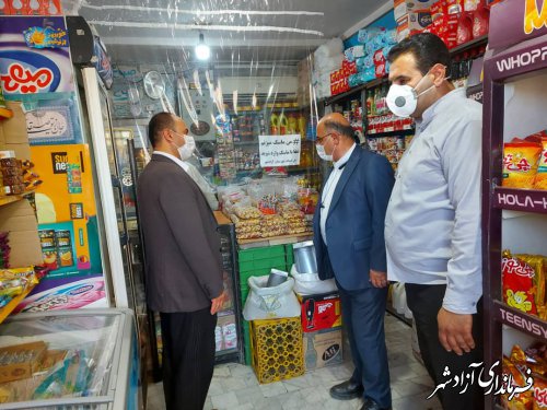 بازدید فرماندار و اعضای کارگروه ستاد تنظیم بازار از بازار سطح شهر آزادشهر  