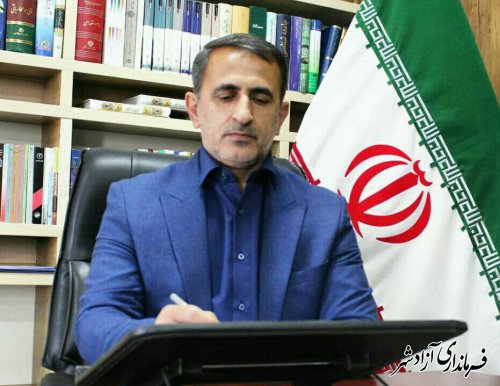 پیام تبریک فرماندار آزادشهر به مناسبت سالروز تشکیل سپاه پاسداران انقلاب اسلامی