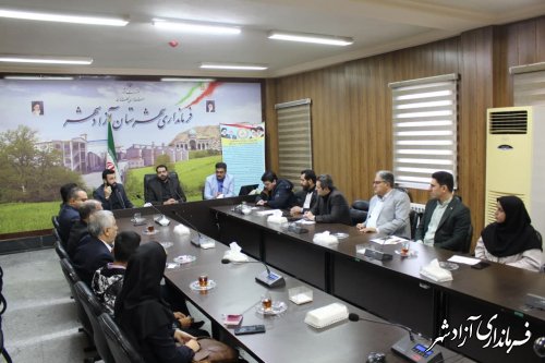 نشست پیگیری توسعه ظرفیت های گردشگری شهرستان آزادشهر برگزار شد